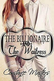 The Billionaire and the Waitress by Constance Masters