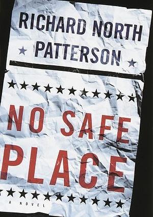 No Safe Place by Richard North Patterson