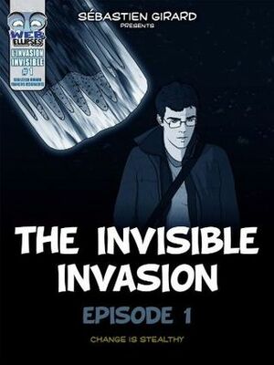 The Invisible Invasion Vol. 1: Change is Stealthy by Sébastien Girard, François Descraques, Matthias Delobel