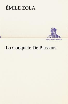 La Conquete de Plassans by Émile Zola