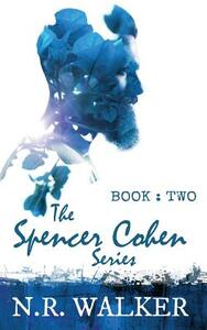 Spencer Cohen, Book Two by N.R. Walker