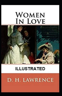 Women in Love Illustrated by D.H. Lawrence