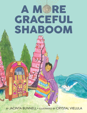 A More Graceful Shaboom by Jacinta Bunnell, Crystal Vielula