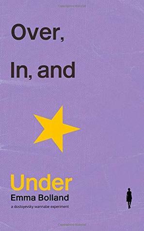 Over, In, and Under by Emma Bolland
