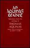 An Aquinas Reader: Selections from the Writings of Thomas Acquinas by St. Thomas Aquinas, Mary T. Clark