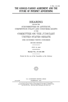 The Google-Yahoo! agreement and the future of Internet advertising by United States Congress, United States Senate, Committee on the Judiciary (senate)