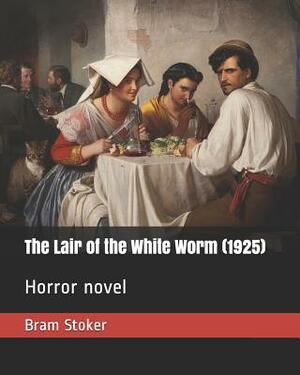 The Lair of the White Worm (1925): Horror Novel by Bram Stoker