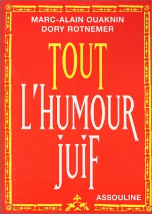 Tout l'humour juif by Dory Rotnemer, Marc-Alain Ouaknin