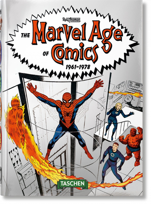 The Marvel Age of Comics 1961-1978. 40th Anniversary Edition by Roy Thomas