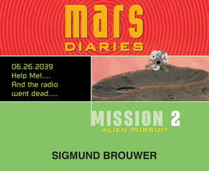 Mission 2, Volume 2: Alien Pursuit by Sigmund Brouwer