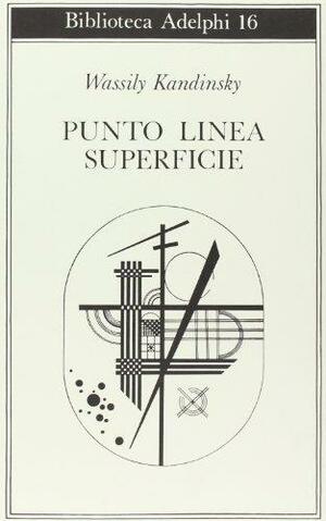 Punto, linea, superficie by Wassily Kandinsky, Hilla Rebay