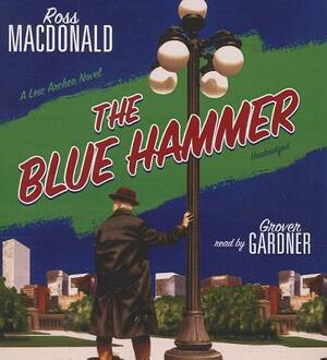 The Blue Hammer: A Lew Archer Novel by Ross MacDonald