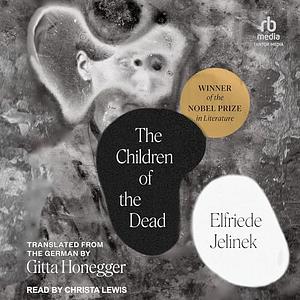 The Children of the Dead by Elfriede Jelinek
