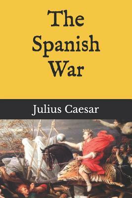 The Spanish War by Julius Caesar