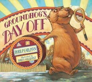 Groundhog's Day Off by Robb Pearlman, Brett Helquist