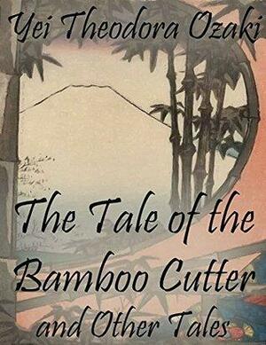 The Tale of the Bamboo Cutter and Other Tales by Anonymous