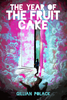 The Year of the Fruit Cake by Gillian Polack