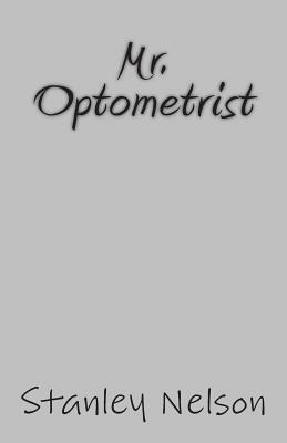 Mr. Optometrist by Stanley Nelson