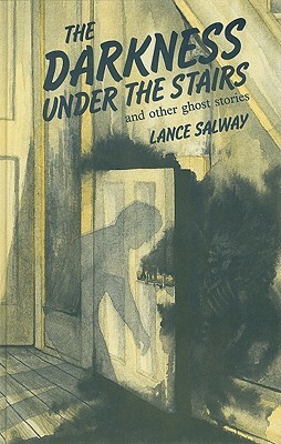 The Darkness Under the Stairs: And Other Ghost Stories by Lance Salway