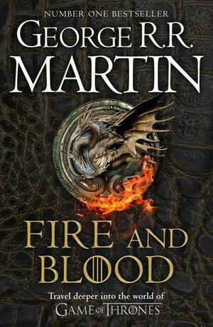 Fire and Blood: The inspiration for HBO's House of the Dragon (A Song of Ice and Fire) by George R.R. Martin