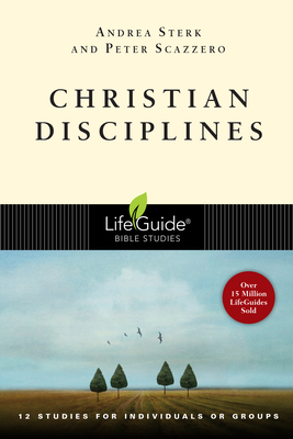 Christian Disciplines by Peter Scazzero, Andrea Sterk
