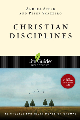 Christian Disciplines by Andrea Sterk, Peter Scazzero