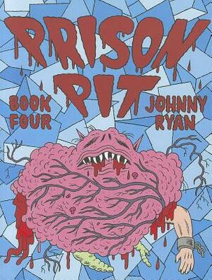 Prison Pit Book Four by Johnny Ryan