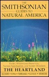 The Smithsonian Guides to Natural America: The Heartland by Smithsonian Travel Guide, Michael Forsberg, Suzanne Winckler