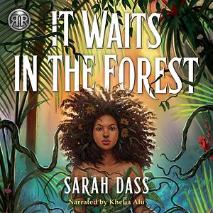It Waits in the Forest  by Sarah Dass