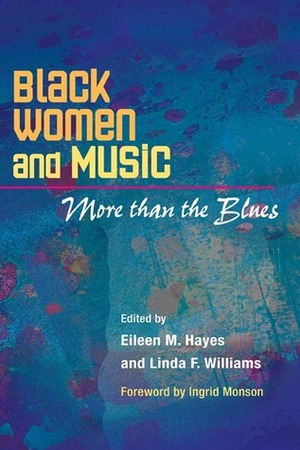 Black Women and Music: More Than the Blues by Linda F. Williams, Eileen M. Hayes