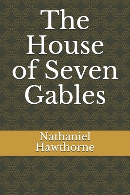 The House of Seven Gables by Nathaniel Hawthorne