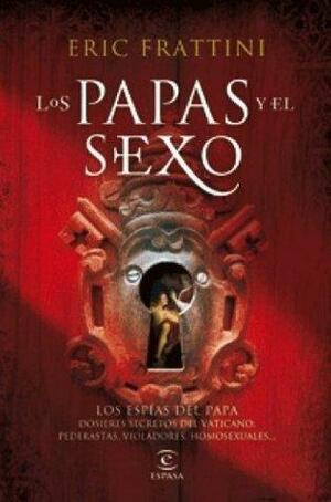 Los Papas y el sexo by Eric Frattini