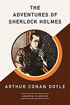 The Adventures of Sherlock Holmes (AmazonClassics Edition) by Arthur Conan Doyle