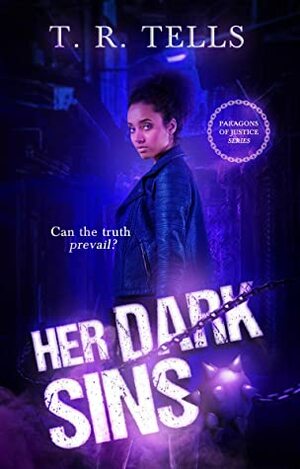 Her Dark Sins (Paragons of Justice #1) by T.R. Tells