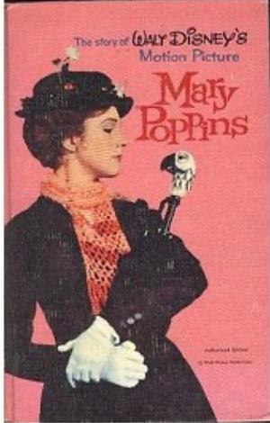 The Story of Walt Disney's Motion Picture Mary Poppins by P.L. Travers, M.V. Carey