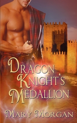 Dragon Knight's Medallion by Mary Morgan
