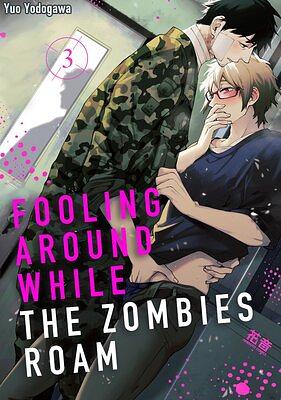 Fooling Around While The Zombies Roam (3) by Yuo Yodogawa