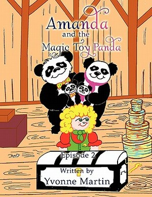 Amanda and the Magic Toy Panda: Episode 2 by Yvonne Martin