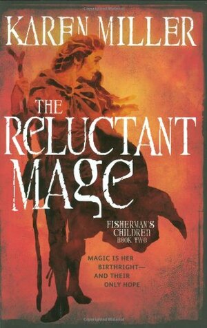 The Reluctant Mage by Karen Miller