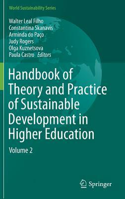 Handbook of Theory and Practice of Sustainable Development in Higher Education: Volume 2 by 