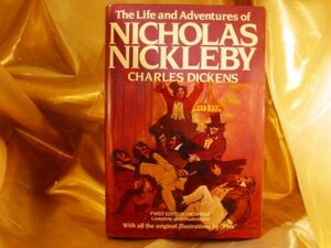 The Life And Adventures Of Nicholas Nickleby: Reproduced In Facsimile From The Original Monthly Parts Of 1838-9 by Charles Dickens