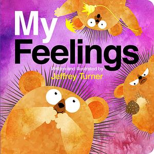 My Feelings by Jeffrey Turner