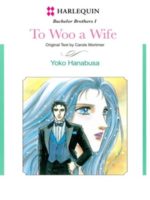 To Woo A Wife by Yōko Hanabusa, Carole Mortimer