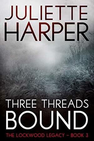 Three Threads Bound by Juliette Harper