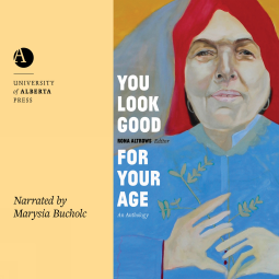 You Look Good For Your Age: An Anthology by Rona Altrows