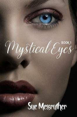 Mystical Eyes by Sue Messruther