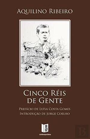 Cinco Réis de Gente by Aquilino Ribeiro