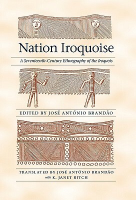 Nation Iroquoise: A Seventeenth-Century Ethnography of the Iroquois by 