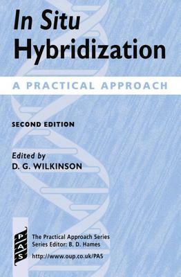 In Situ Hybridization: A Practical Approach by 