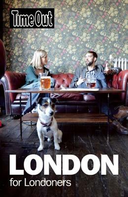 Time Out London for Londoners by Time Out Guides